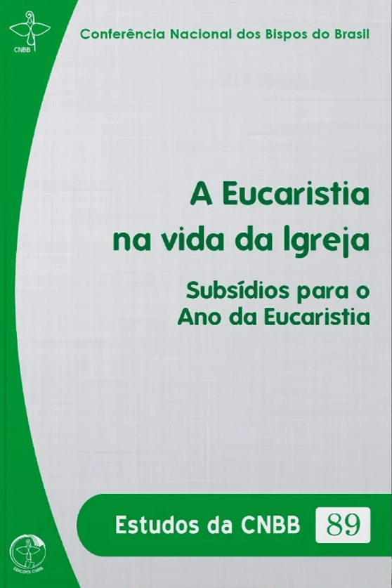 A Eucaristia na Vida da Igreja - Estudos da CNBB Vol. 89 Produto A Eucaristia na Vida da Igreja - Estudos da CNBB Vol. 89