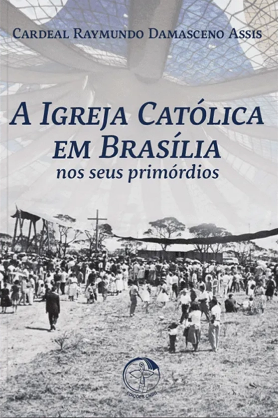 Produto A Igreja Católica em Brasília nos seus primórdios - 2ª Edição