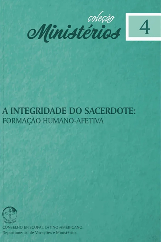 Produto A Integridade do Sacerdote: forma&ccedil;&atilde;o humano-afetiva - Minist&eacute;rios vol. 4