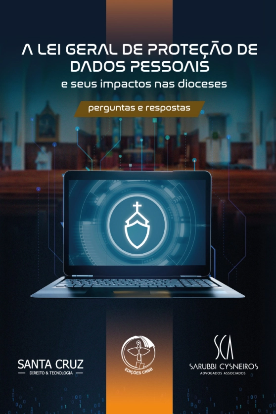 A Lei Geral de Proteção de Dados Pessoais e seus impactos nas dioceses - Perguntas e Respostas Produto A Lei Geral de Proteção de Dados Pessoais e seus impactos nas dioceses - Perguntas e Respostas