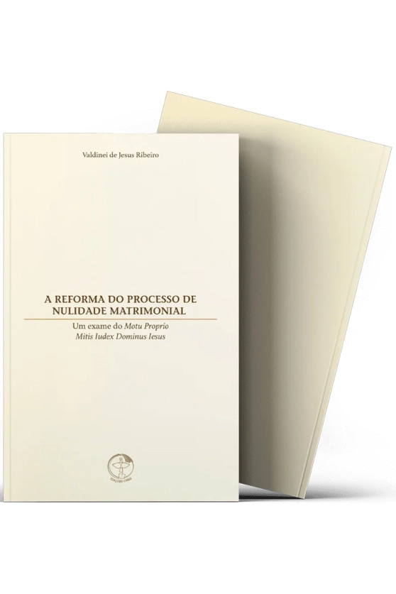 A Reforma do Processo de Nulidade Matrimonial – Um exame do Motu Proprio Mitis Iudex Dominus Iesus Produto A Reforma do Processo de Nulidade Matrimonial – Um exame do Motu Proprio Mitis Iudex Dominus Iesus