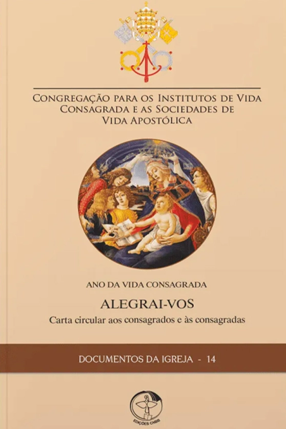 Alegrai-vos Carta Circular aos Consagrados e às Consagradas - Documentos da Igreja 14 Produto Alegrai-vos Carta Circular aos Consagrados e às Consagradas - Documentos da Igreja 14