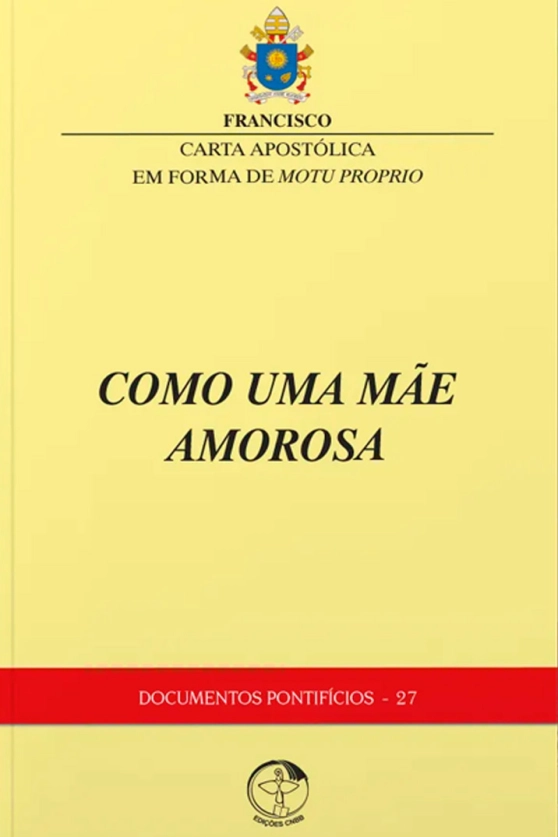 Carta Apostólica em forma do Motu Proprio - Como Uma Mãe Amorosa - Documentos Pontifícios 27 Produto Carta Apostólica em forma do Motu Proprio - Como Uma Mãe Amorosa - Documentos Pontifícios 27