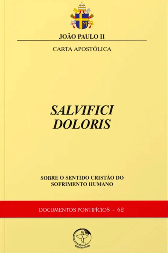 Produto Carta Apost&oacute;lica Salvifici Doloris - Sobre o sentido crist&atilde;o do sofrimento humano - Documentos Pontif&iacute;cios 62