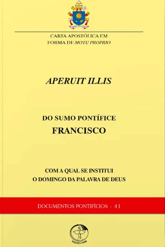 Carta Apostólica sob forma de motu próprio APERUIT ILLIS do Santo Padre Francisco pela qual se Institui o domingo da palavra de Deus - Documentos Pontifícios 41 Produto Carta Apostólica sob forma de motu próprio APERUIT ILLIS do Santo Padre Francisco pela qual se Institui o domingo da palavra de Deus - Documentos Pontifícios 41
