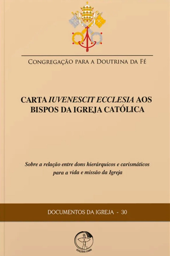 Carta Iuvenescit Ecclesia Sobre a Relação Entre Dons Hierárquicos e Carismáticos Para a Vida e Missão da Igreja - Documentos da Igreja 30 Produto Carta Iuvenescit Ecclesia Sobre a Relação Entre Dons Hierárquicos e Carismáticos Para a Vida e Missão da Igreja - Documentos da Igreja 30