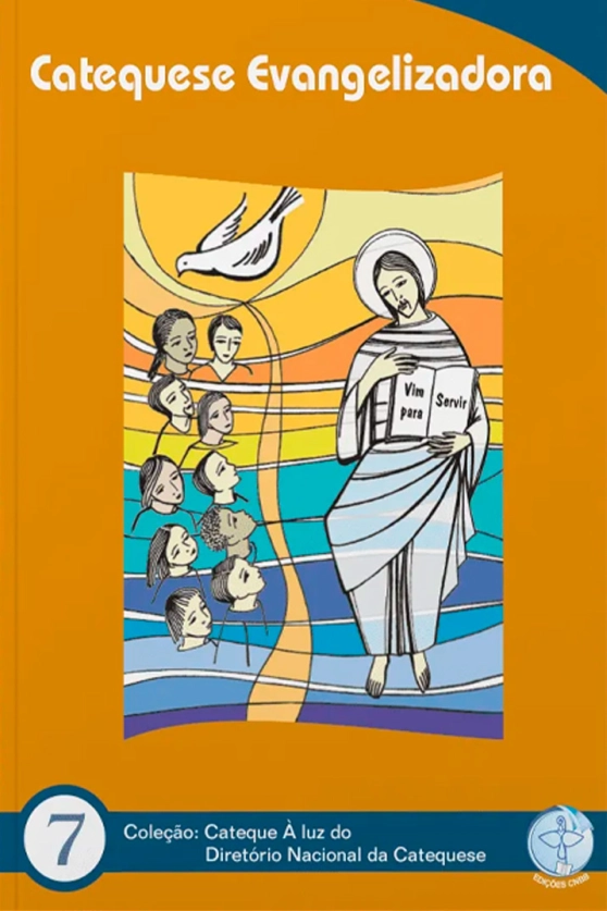 Catequese Evangelizadora - Catequese à Luz do DNC 7 Produto Catequese Evangelizadora - Catequese à Luz do DNC 7