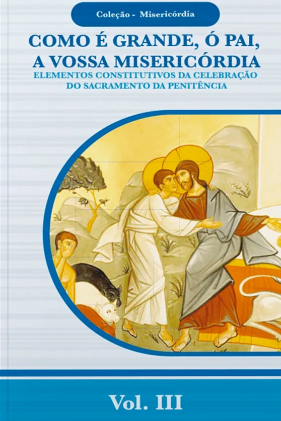 Produto Como &eacute; Grande, &oacute; Pai, a Vossa Miseric&oacute;rdia - Cole&ccedil;&atilde;o Miseric&oacute;rdia Vol. 03
