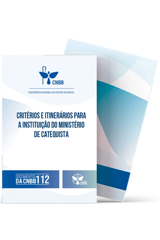Critérios e Itinerários para a Instituição do Ministério de Catequistas - Documento da CNBB 112 Produto Critérios e Itinerários para a Instituição do Ministério de Catequistas - Documento da CNBB 112