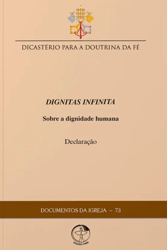 Declaração Dignitas Infinita - Sobre a dignidade humana – Documentos da Igreja 73 Produto Declaração Dignitas Infinita - Sobre a dignidade humana – Documentos da Igreja 73