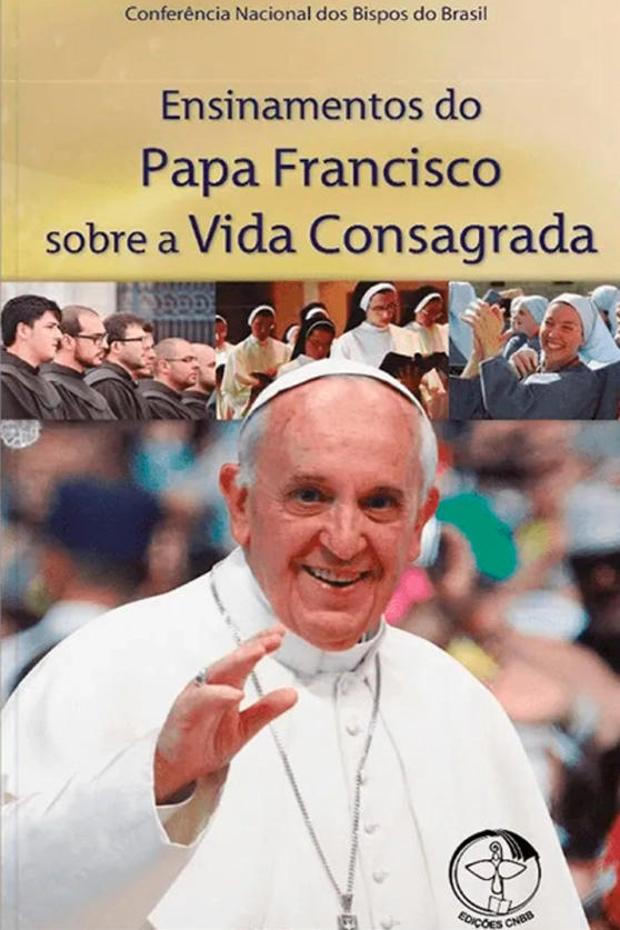 Ensinamentos do Papa Francisco sobre a Vida Consagrada Produto Ensinamentos do Papa Francisco sobre a Vida Consagrada