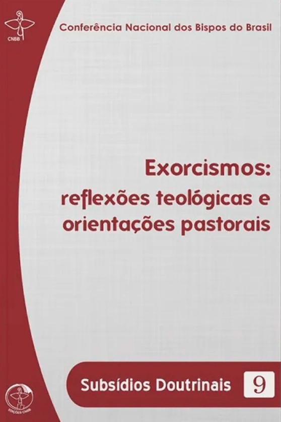 Exorcismos: Reflexões Teológicas e Orientações Pastorais - Subsídios Doutrinais 09 Produto Exorcismos: Reflexões Teológicas e Orientações Pastorais - Subsídios Doutrinais 09