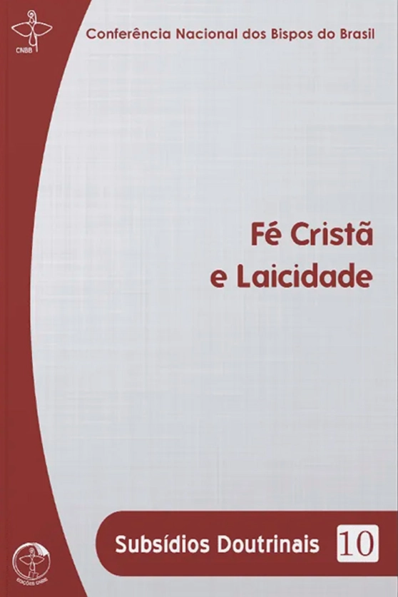 Fé Cristã e Laicidade - Subsídios Doutrinais 10 Produto Fé Cristã e Laicidade - Subsídios Doutrinais 10
