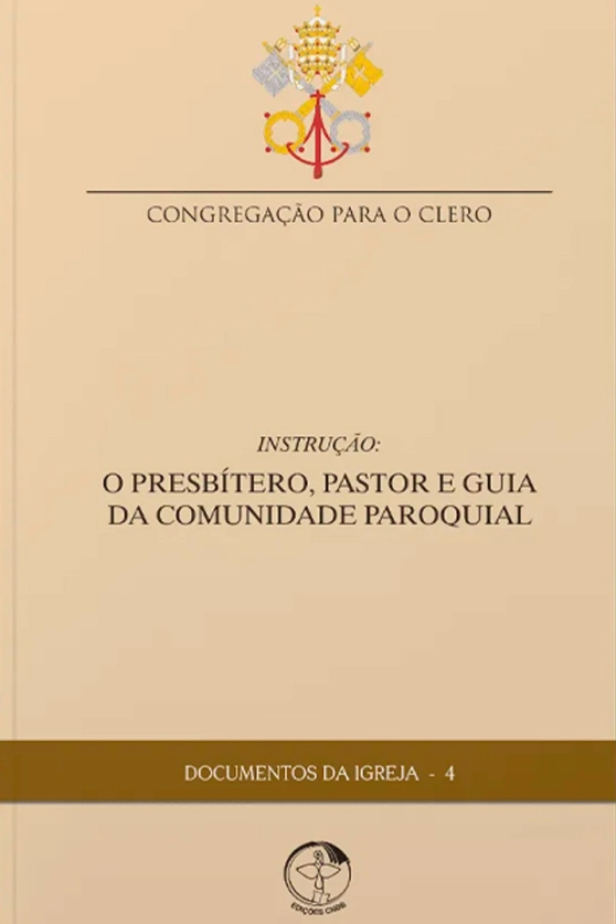 Produto Instru&ccedil;&atilde;o: O Presb&iacute;tero, Pastor e Guia da Comunidade Paroquial - Documentos da Igreja 04
