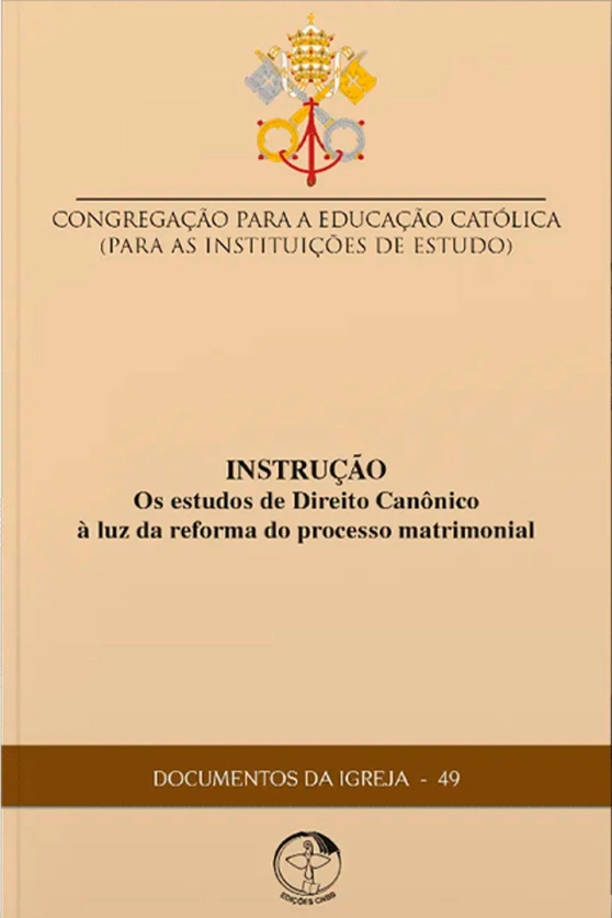 Produto Instru&ccedil;&atilde;o os Estudos de Direito Can&ocirc;nico &agrave; Luz da Reforma do Processo Matrimonial - Documentos da Igreja 49