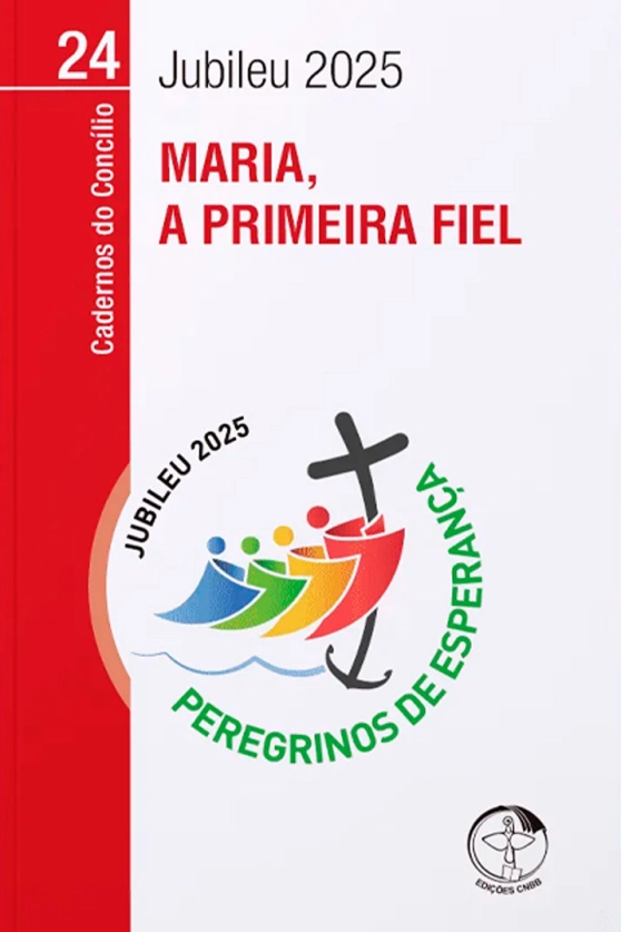 Produto Maria, a primeira fiel - Cadernos do Conc&iacute;lio vol. 24