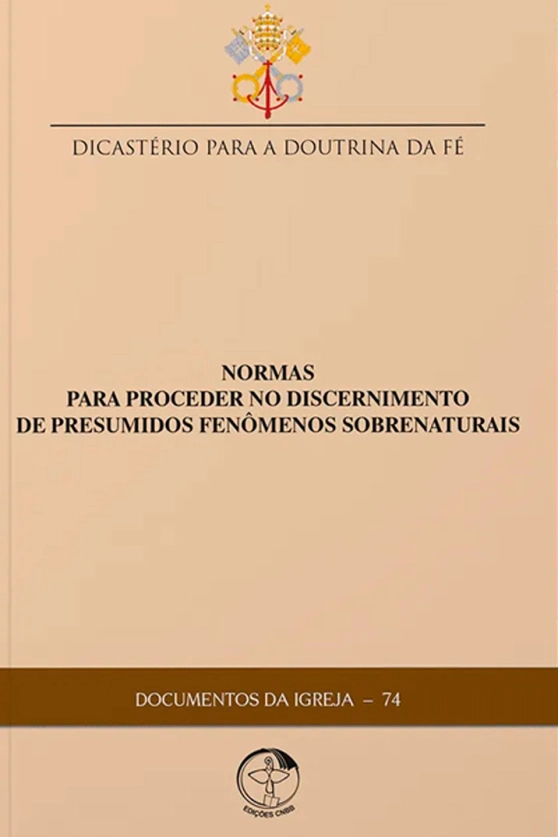 Normas para proceder no discernimento de presumidos fenômenos sobrenaturais – Documentos da Igreja 74 Produto Normas para proceder no discernimento de presumidos fenômenos sobrenaturais – Documentos da Igreja 74