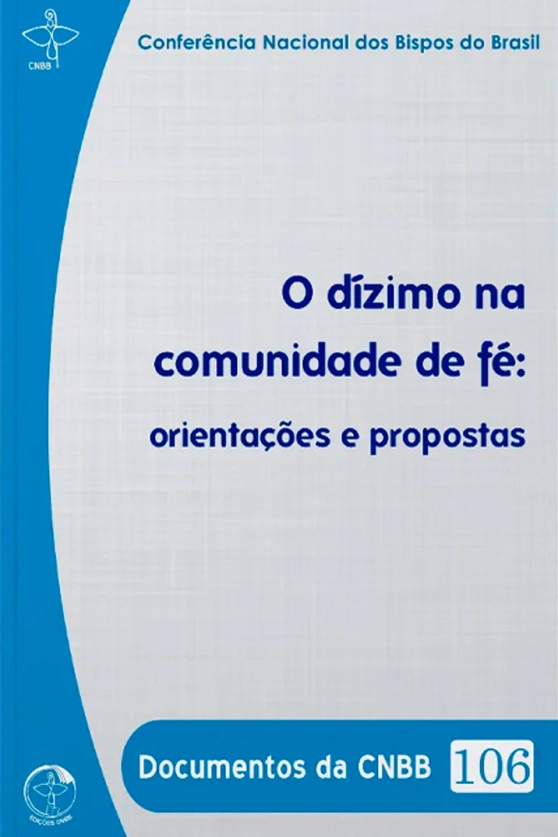O Dízimo na Comunidade de Fé: orientações e propostas - Documentos da CNBB 106 Produto O Dízimo na Comunidade de Fé: orientações e propostas - Documentos da CNBB 106