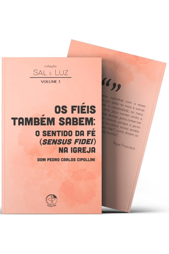 Os fiéis também sabem: o sentido da fé (sensus fidei) na Igreja - Coleção Sal e Luz - Vol. 3 Produto Os fiéis também sabem: o sentido da fé (sensus fidei) na Igreja - Coleção Sal e Luz - Vol. 3