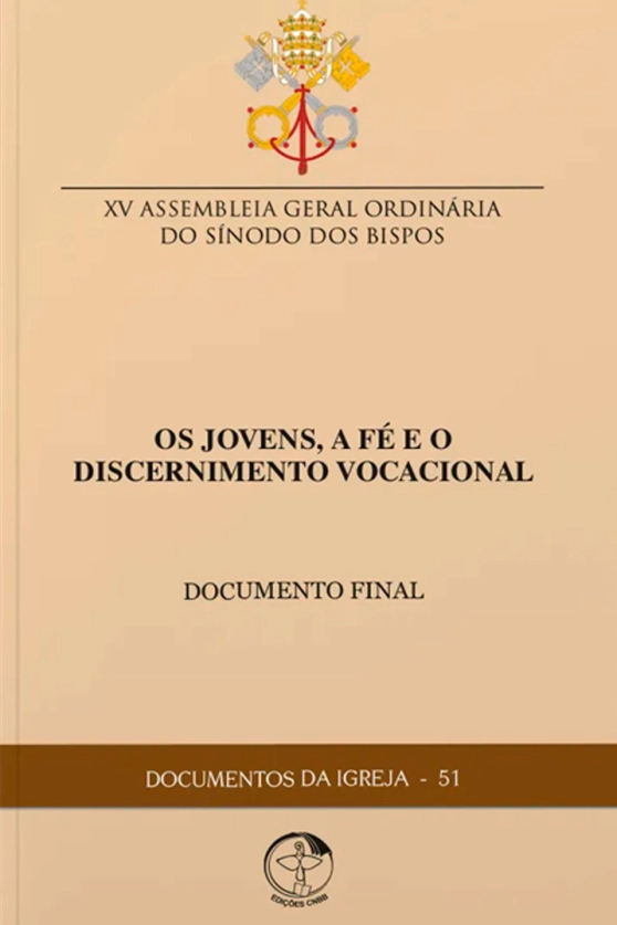 Produto Os Jovens, a f&eacute; e o Discernimento Vocacional &ndash; Documento Final da XV Assembleia Geral Ordin&aacute;ria do S&iacute;nodo dos Bispos - Documentos da Igreja 51