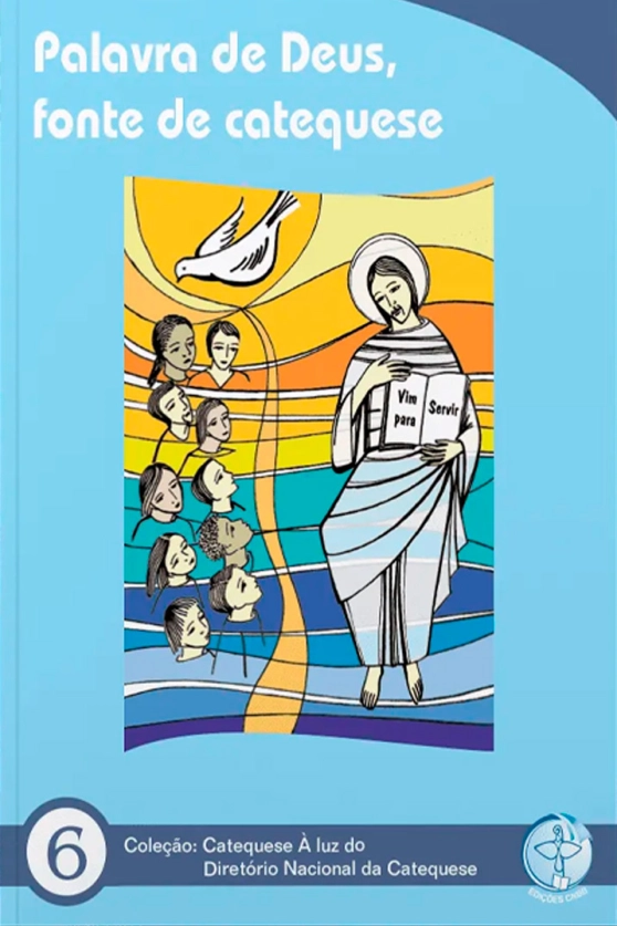 Produto Palavra de Deus, Fonte da Catequese - Catequese à Luz do DNC 6 