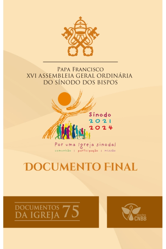 Papa Francisco – XVI Assembleia Geral Ordinária do Sínodo dos Bispos – Documento Final – Documentos da Igreja 75 – 2ª edição Produto Papa Francisco – XVI Assembleia Geral Ordinária do Sínodo dos Bispos – Documento Final – Documentos da Igreja 75 – 2ª edição