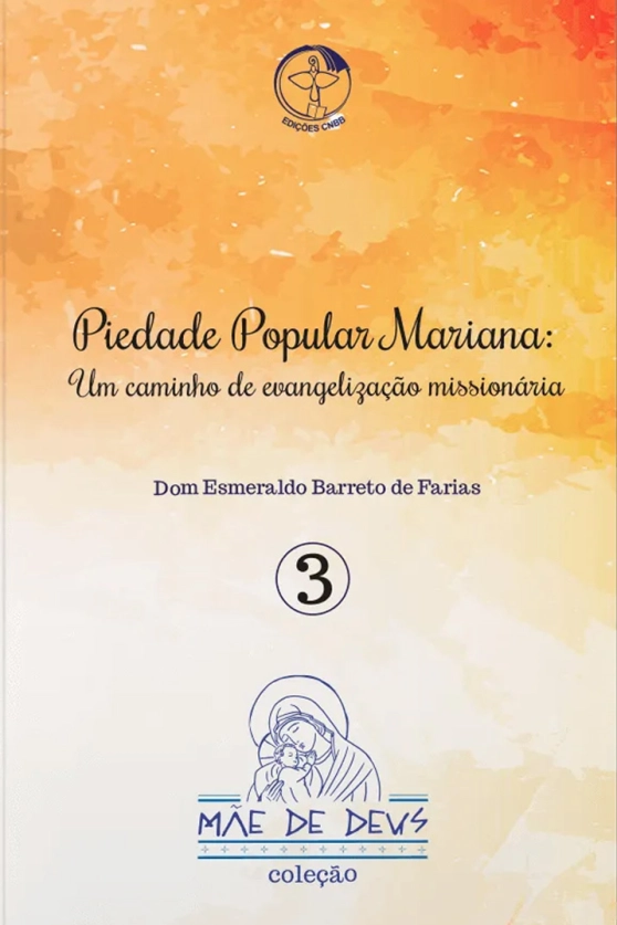 Produto Piedade Popular Mariana: Um caminho de evangelização missionária - Mãe de Deus vol. 3