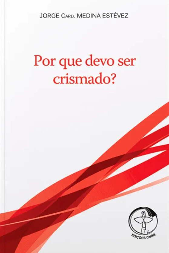 Produto Por que devo ser crismado?