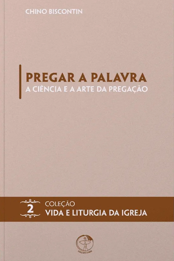 Produto Pregar a Palavra: a ci&ecirc;ncia e a arte da prega&ccedil;&atilde;o - Vida e Liturgia vol. 2