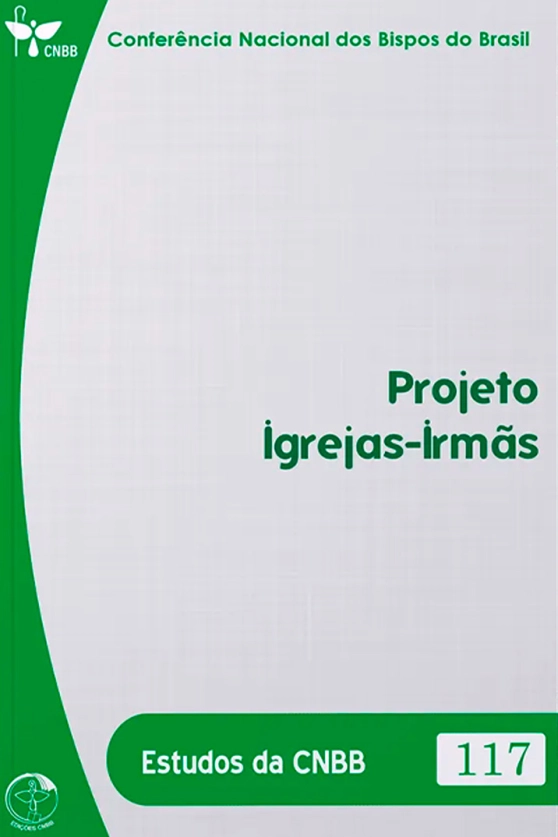 Produto Projeto Igrejas Irm&atilde;s - Estudos da CNBB 117