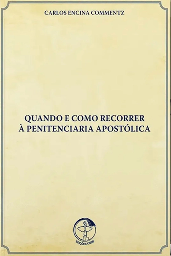 Quando e Como Recorrer à Penitenciaria Apostólica Produto Quando e Como Recorrer à Penitenciaria Apostólica