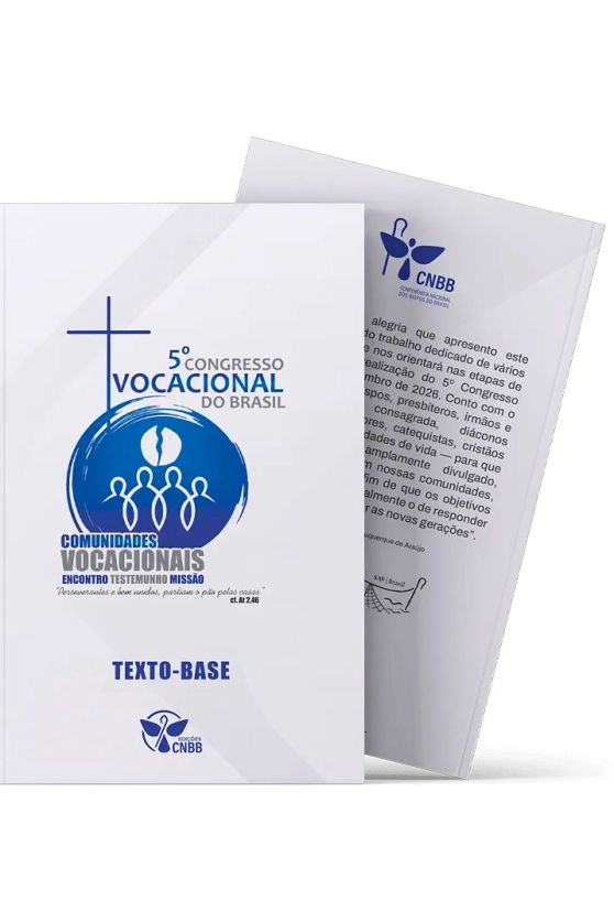 Texto-Base do 5º Congresso Vocacional do Brasil: Comunidades Vocacionais: Encontro, Testemunho e Missão Produto Texto-Base do 5º Congresso Vocacional do Brasil: Comunidades Vocacionais: Encontro, Testemunho e Missão