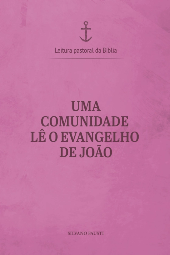 Produto Uma comunidade l&ecirc; o Evangelho de Jo&atilde;o - Leitura Pastoral da B&iacute;blia vol.4