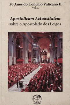 Produto - 50 Anos do C.V II Vol. 05 Apostolicam Actuositatem Sobre o Apostolado dos Leigos
