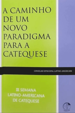 Produto - A Caminho de um Novo Paradigma para a Catequese
