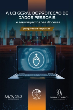 Produto - A Lei Geral de Prote&ccedil;&atilde;o de Dados Pessoais e seus impactos nas dioceses - Perguntas e Respostas