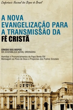 Produto - A Nova Evangeliza&ccedil;&atilde;o para a transmiss&atilde;o da F&eacute; Crist&atilde;