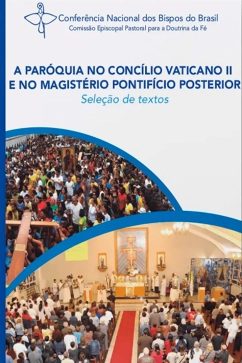 Produto - A Par&oacute;quia no Conc&iacute;lio Vaticano II e no Magist&eacute;rio Pontif&iacute;cio Posterior