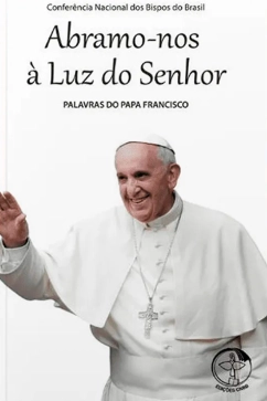 Abramo-nos à Luz do Senhor - Palavras do Papa Francisco vol. 7 Produto Abramo-nos à Luz do Senhor - Palavras do Papa Francisco vol. 7