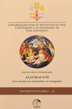 Alegrai-vos Carta Circular aos Consagrados e às Consagradas - Documentos da Igreja 14 Produto Alegrai-vos Carta Circular aos Consagrados e às Consagradas - Documentos da Igreja 14