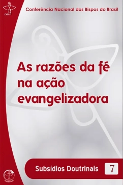 Produto - As Raz&otilde;es da F&eacute; na A&ccedil;&atilde;o Evangelizadora - Subs&iacute;dios Doutrinais 7