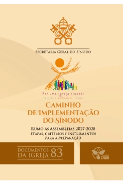 Produto - Caminho de Implementação do Sínodo rumo às Assembleias 2027-2028 - Documentos da Igreja 83