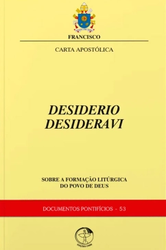 Produto - Carta Apost&oacute;lica Desiderio Desideravi - sobre a forma&ccedil;&atilde;o lit&uacute;rgica do Povo de Deus - Documentos Pontif&iacute;cios 53