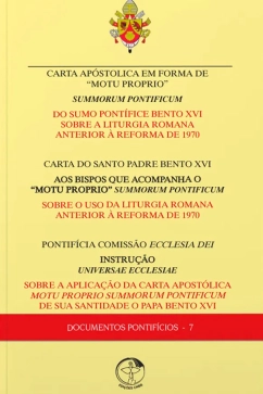 Produto - Carta Apost&oacute;lica em Forma de Motu Proprio - Summorum Pontificum &ndash; Sobre a Liturgia Romana Anterior &agrave; Reforma de 1970 e Instru&ccedil;&atilde;o Universae Ecclesiae - Documentos Pontif&iacute;cios 07