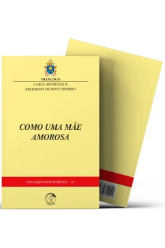 Carta Apostólica em forma do Motu Proprio - Como Uma Mãe Amorosa - Documentos Pontifícios 27 Produto Carta Apostólica em forma do Motu Proprio - Como Uma Mãe Amorosa - Documentos Pontifícios 27