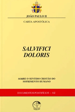 Produto - Carta Apost&oacute;lica Salvifici Doloris - Sobre o sentido crist&atilde;o do sofrimento humano - Documentos Pontif&iacute;cios 62