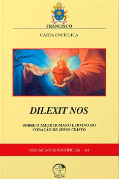 Produto - Carta Enc&iacute;clica Dilexit nos: sobre o amor humano e divino do Cora&ccedil;&atilde;o de Jesus - Documentos Pontif&iacute;cios 64