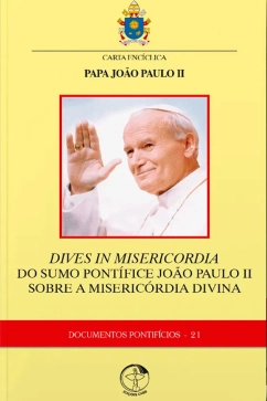 Produto - Carta Enc&iacute;clica - Dives in Misericordia - do Sumo Pont&iacute;fice Jo&atilde;o Paulo II Sobre a Miseric&oacute;rdia Divina - Documentos Pontif&iacute;cios 21