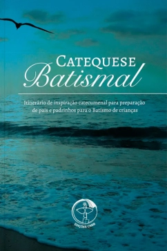 Produto Catequese Batismal - Itiner&aacute;rio de Inspira&ccedil;&atilde;o Catecumenal para Prepara&ccedil;&atilde;o de Pais e Padrinhos para o Batismo de Crian&ccedil;as