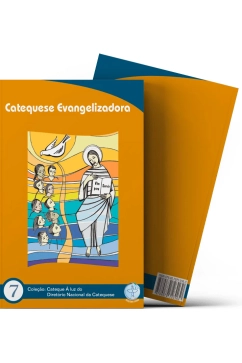 Catequese Evangelizadora - Catequese à Luz do DNC 7 Produto Catequese Evangelizadora - Catequese à Luz do DNC 7